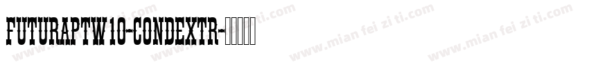 FuturaPTW10-CondExtr字体转换