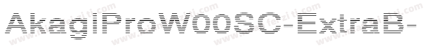 AkagiProW00SC-ExtraB字体转换