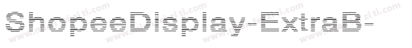 ShopeeDisplay-ExtraB字体转换