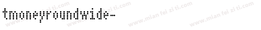 tmoneyroundwide字体转换