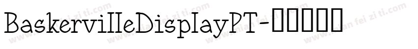 BaskerviIIeDispIayPT字体转换