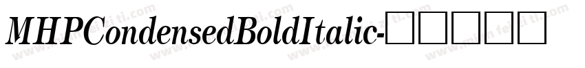 MHPCondensedBoldItalic字体转换