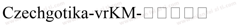 Czechgotika-vrKM字体转换