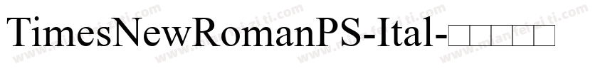 TimesNewRomanPS-Ital字体转换