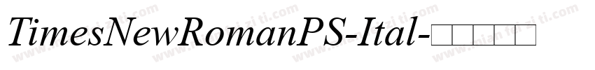 TimesNewRomanPS-Ital字体转换