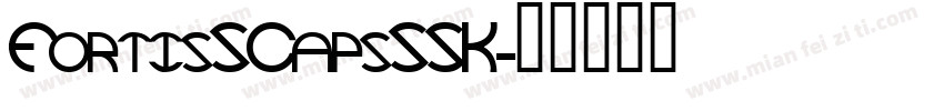 FortisSCapsSSK字体转换