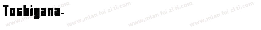 Toshiyana字体转换