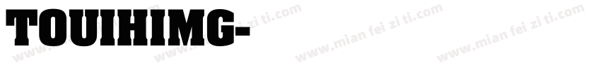 TOUIHIMG字体转换