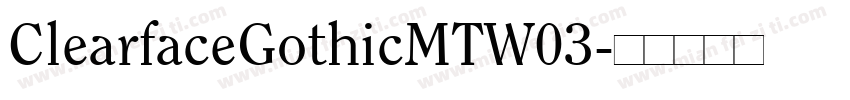 ClearfaceGothicMTW03字体转换