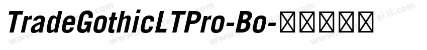 TradeGothicLTPro-Bo字体转换