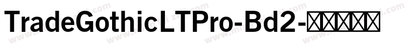 TradeGothicLTPro-Bd2字体转换