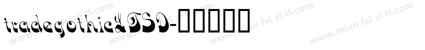 tradegothicLTSD字体转换
