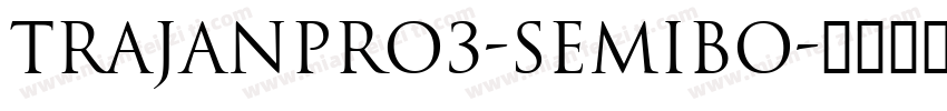 TrajanPro3-Semibo字体转换