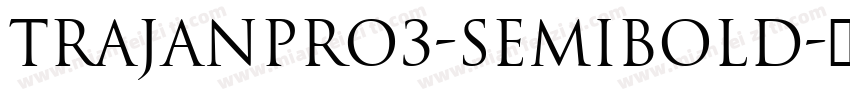 TrajanPro3-Semibold字体转换