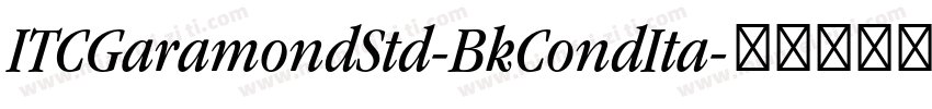 ITCGaramondStd-BkCondIta字体转换
