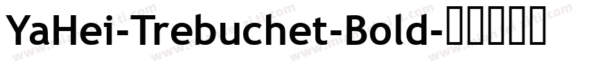 YaHei-Trebuchet-Bold字体转换