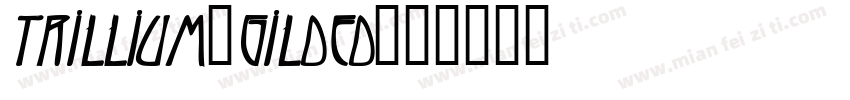 Trillium-Gilded字体转换