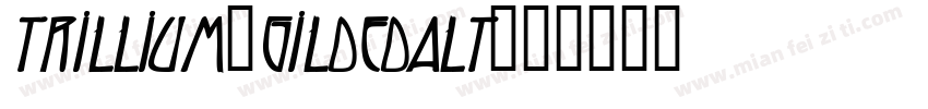 Trillium-GildedAlt字体转换