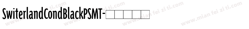 SwiterlandCondBlackPSMT字体转换