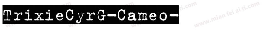 TrixieCyrG-Cameo字体转换