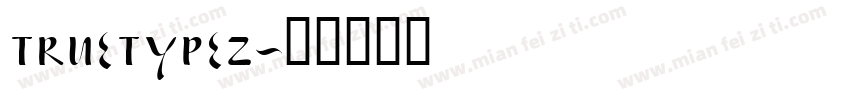 TRUETYPEZ字体转换
