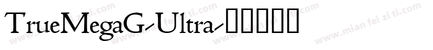 TrueMegaG-Ultra字体转换