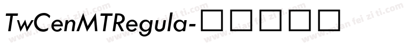 TwCenMTRegula字体转换