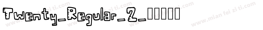 Twenty-Regular-2字体转换