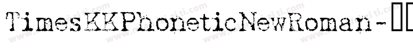 TimesKKPhoneticNewRoman字体转换
