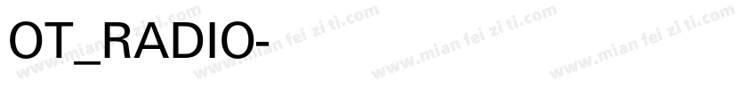 OT_RADIO字体转换