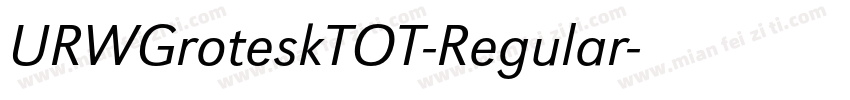 URWGroteskTOT-Regular字体转换