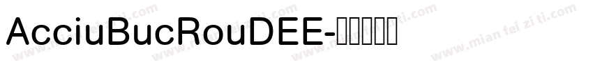 AcciuBucRouDEE字体转换