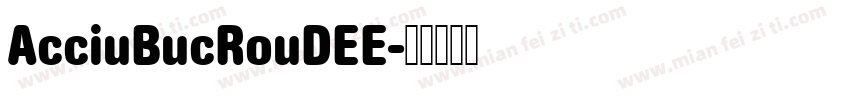 AcciuBucRouDEE字体转换