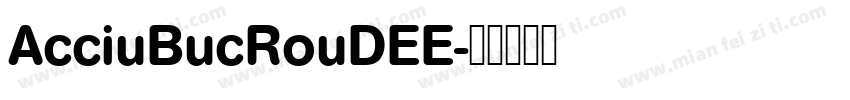 AcciuBucRouDEE字体转换