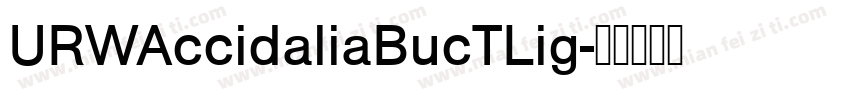 URWAccidaliaBucTLig字体转换