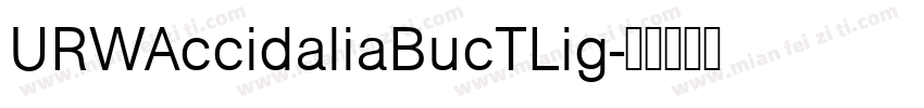 URWAccidaliaBucTLig字体转换