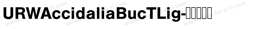 URWAccidaliaBucTLig字体转换