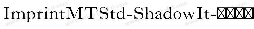 ImprintMTStd-ShadowIt字体转换