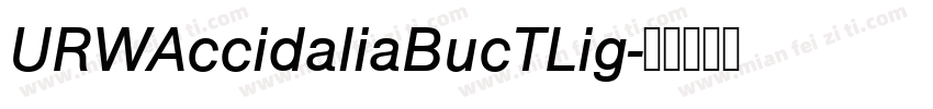 URWAccidaliaBucTLig字体转换