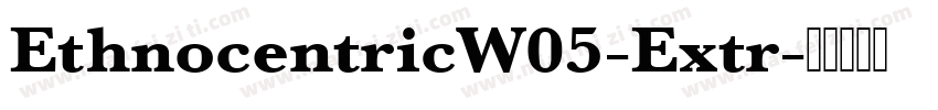 EthnocentricW05-Extr字体转换