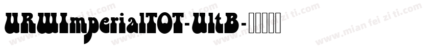 URWImperialTOT-UltB字体转换