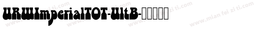 URWImperialTOT-UltB字体转换