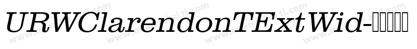 URWClarendonTExtWid字体转换