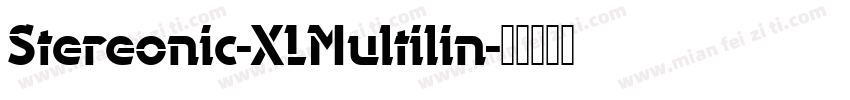 Stereonic-XLMultilin字体转换