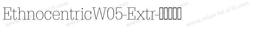 EthnocentricW05-Extr字体转换