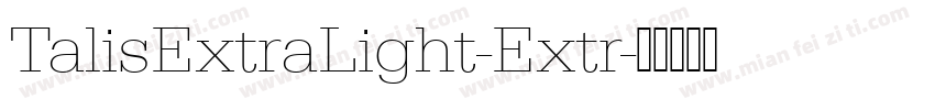 TalisExtraLight-Extr字体转换