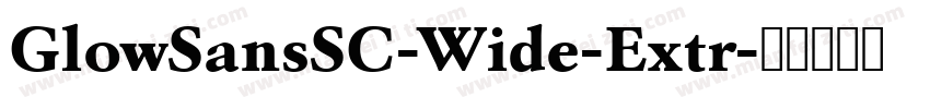 GlowSansSC-Wide-Extr字体转换