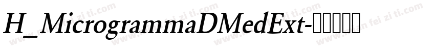 H_MicrogrammaDMedExt字体转换