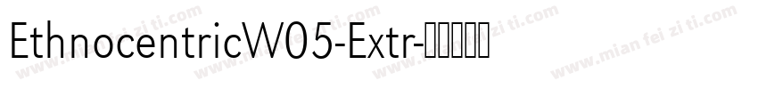 EthnocentricW05-Extr字体转换