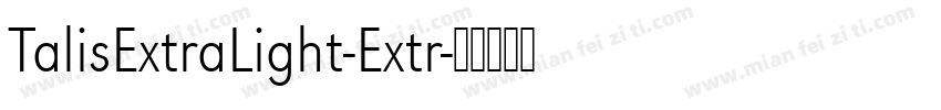 TalisExtraLight-Extr字体转换
